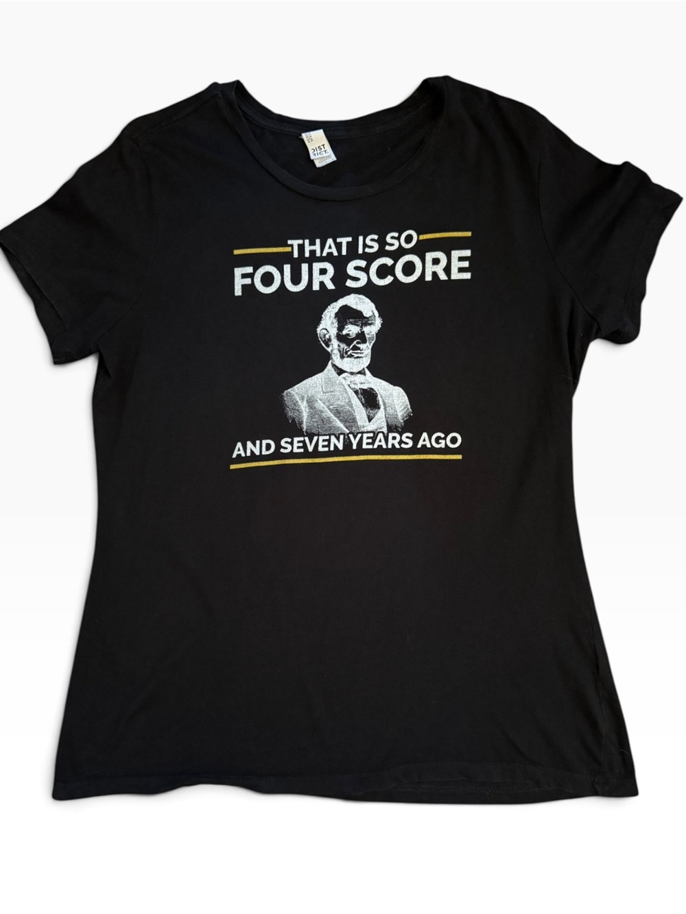 District L Graphic T-Shirt Abraham Lincoln Four Score Funny History Teacher